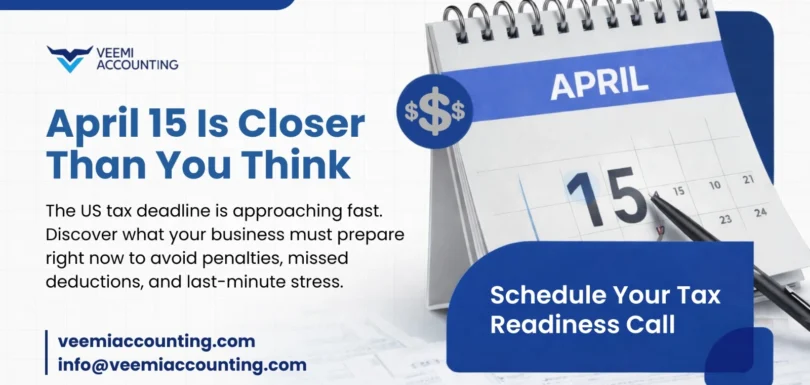 April 15 Is Approaching: What US Businesses Should Prepare Right Now