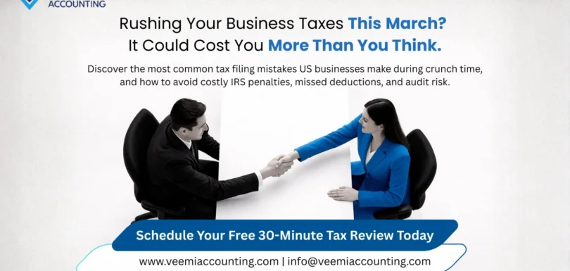 Common Tax Filing Mistakes US Businesses Make When Rushing in March