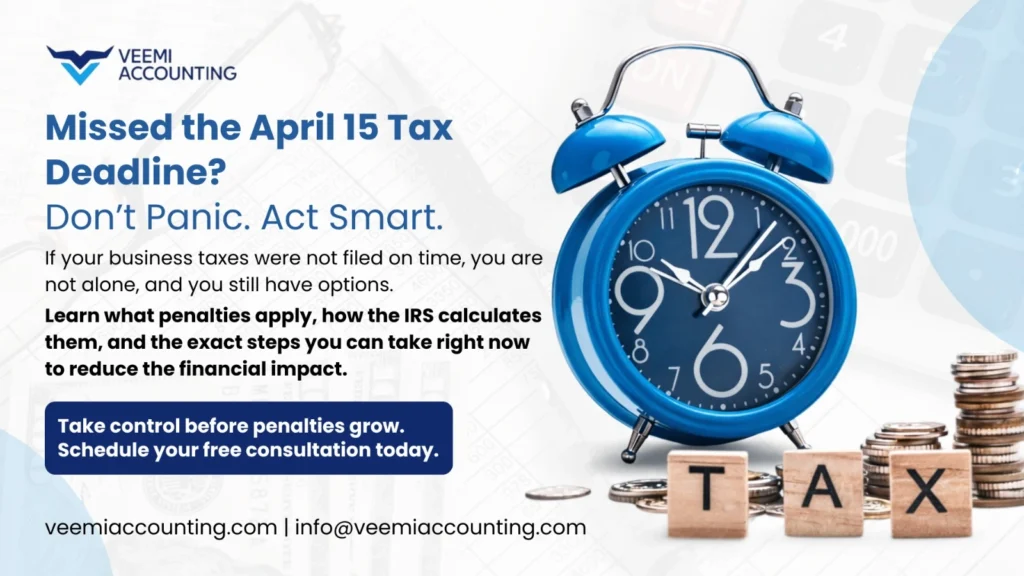 Missed the April 15 Tax Deadline? What Happens to US Businesses
